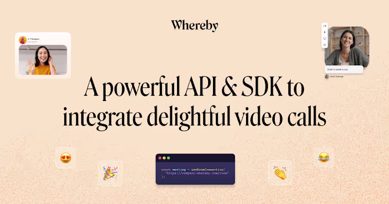 Cover image for Seamlessly embed video calling into your platform via Whereby’s…
