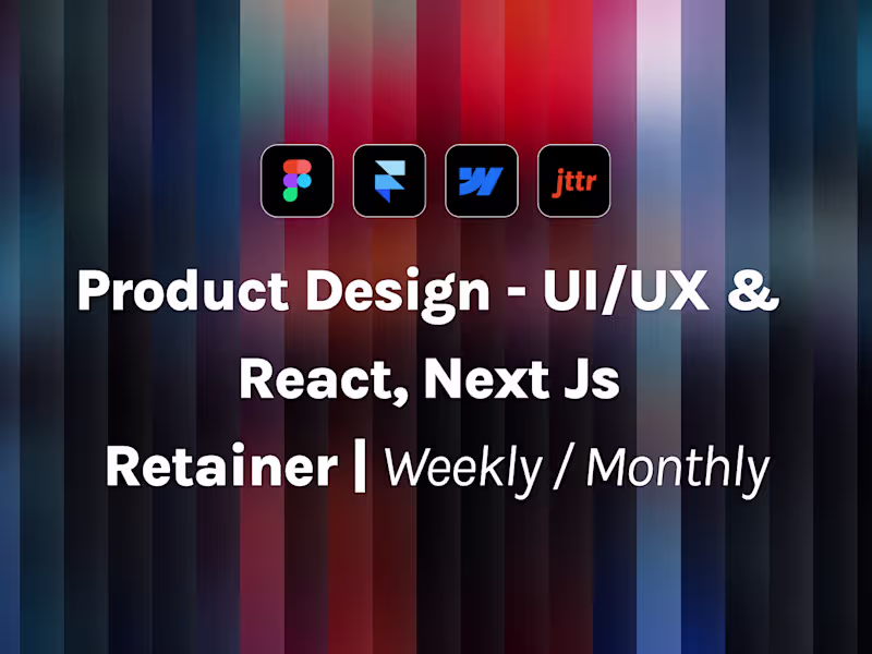 Cover image for Product Design, UI/UX & React, Next Retainer | Weekly / Monthly