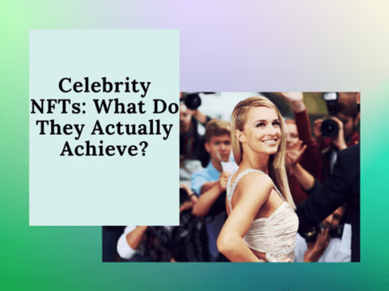 Cover image for Celebrity NFTs - What Do They Actually Achieve?