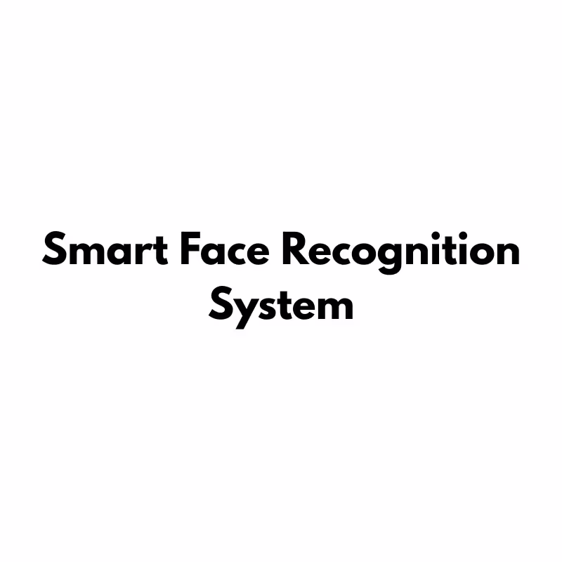 Cover image for Smart Face Recognition System
Role :