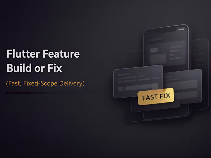 Cover image for Flutter Feature Build or Fix (Fast, Fixed-Scope Delivery)