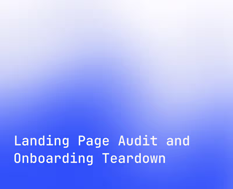 Cover image for Landing Page Audit and Onboarding Teardown