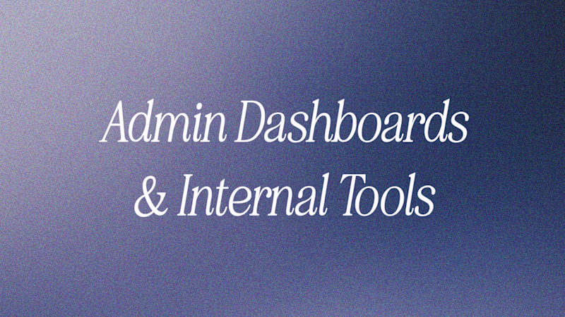 Cover image for Admin Dashboards & Internal Tools