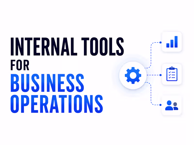 Cover image for Internal Tools for Business Operations