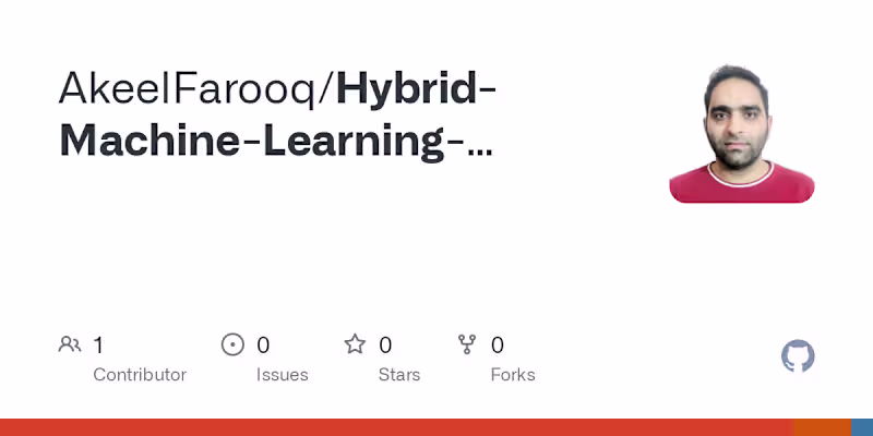 Cover image for AkeelFarooq/Hybrid-Machine-Learning-Algorithms-For-Solving-Real…