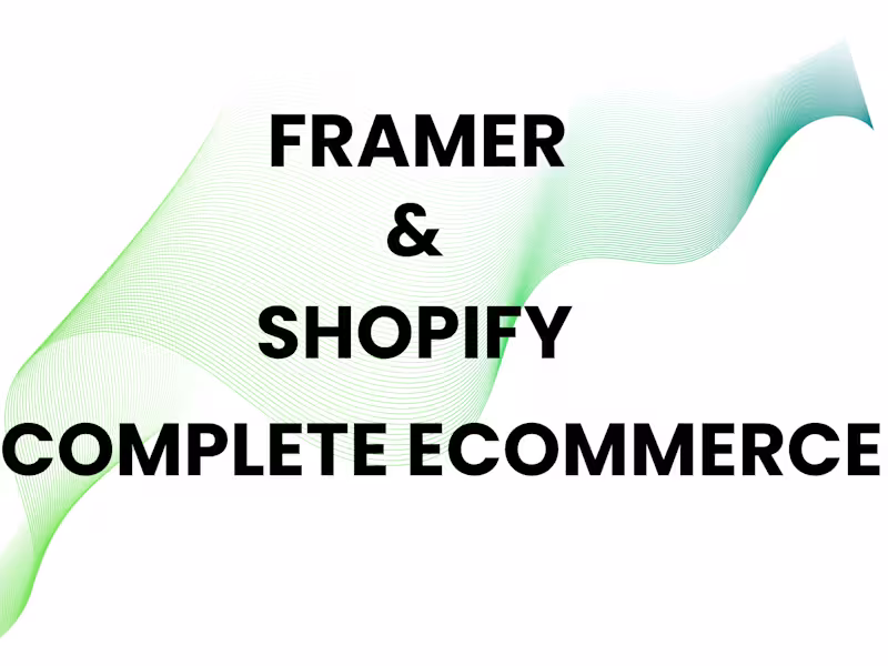 Cover image for Full E-Commerce Website Design in Framer and Shopify