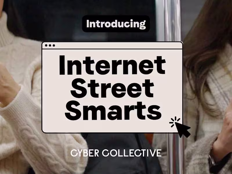 Cover image for Case Study: Building the Internet Street Smarts Movement