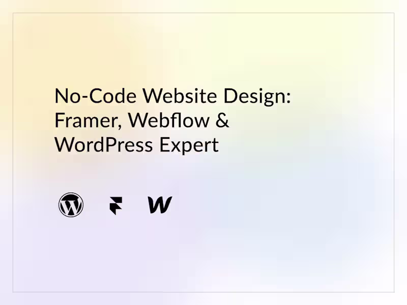 Cover image for No-Code Website Design: Framer, Webflow & WordPress Expert