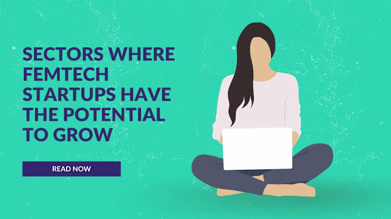 Cover image for Sectors where Femtech Startups have the potential to grow