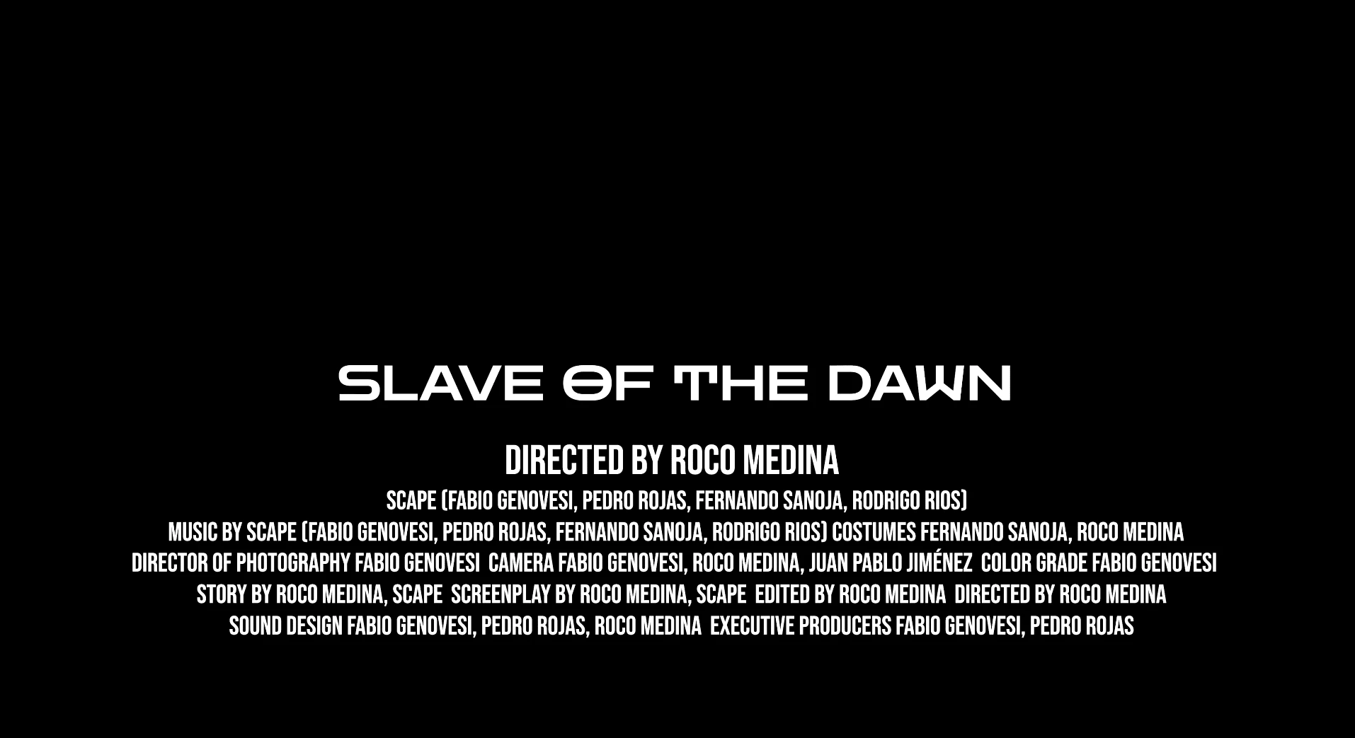 © 2023 SCAPE 'Slave of the Dawn' - credits - Directed by Roco Medina