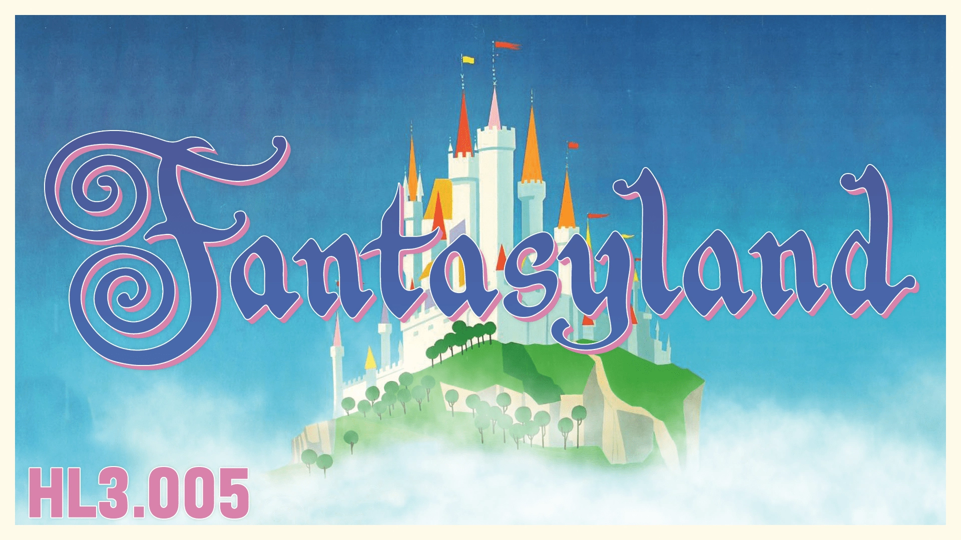 Thumbnail for "Historyland - Fantasyland: Into the Storybook"