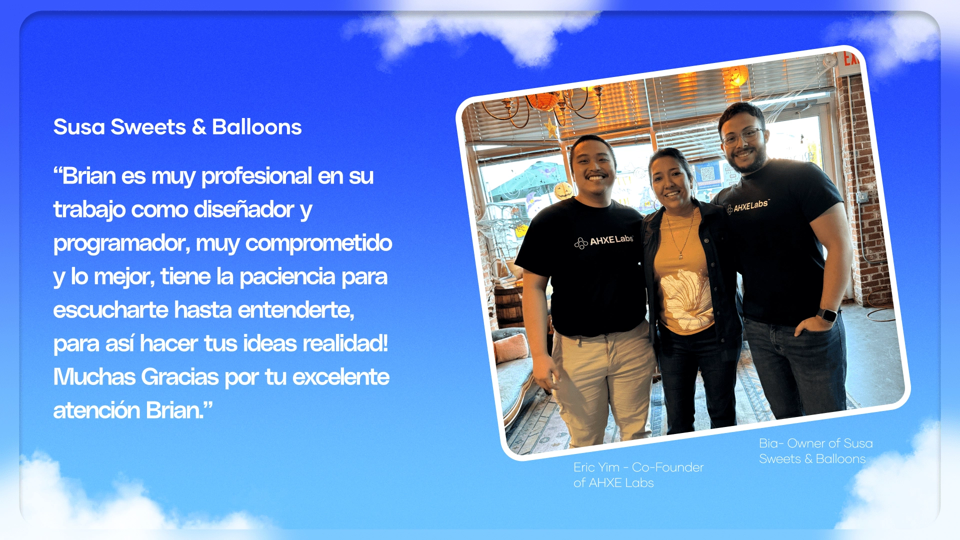 Bia (Owner of Susa's Sweets & Balloons) - Alongside Eric Yim (Right) & Brian Alvarado (Left) - Founders of AHXE Labs