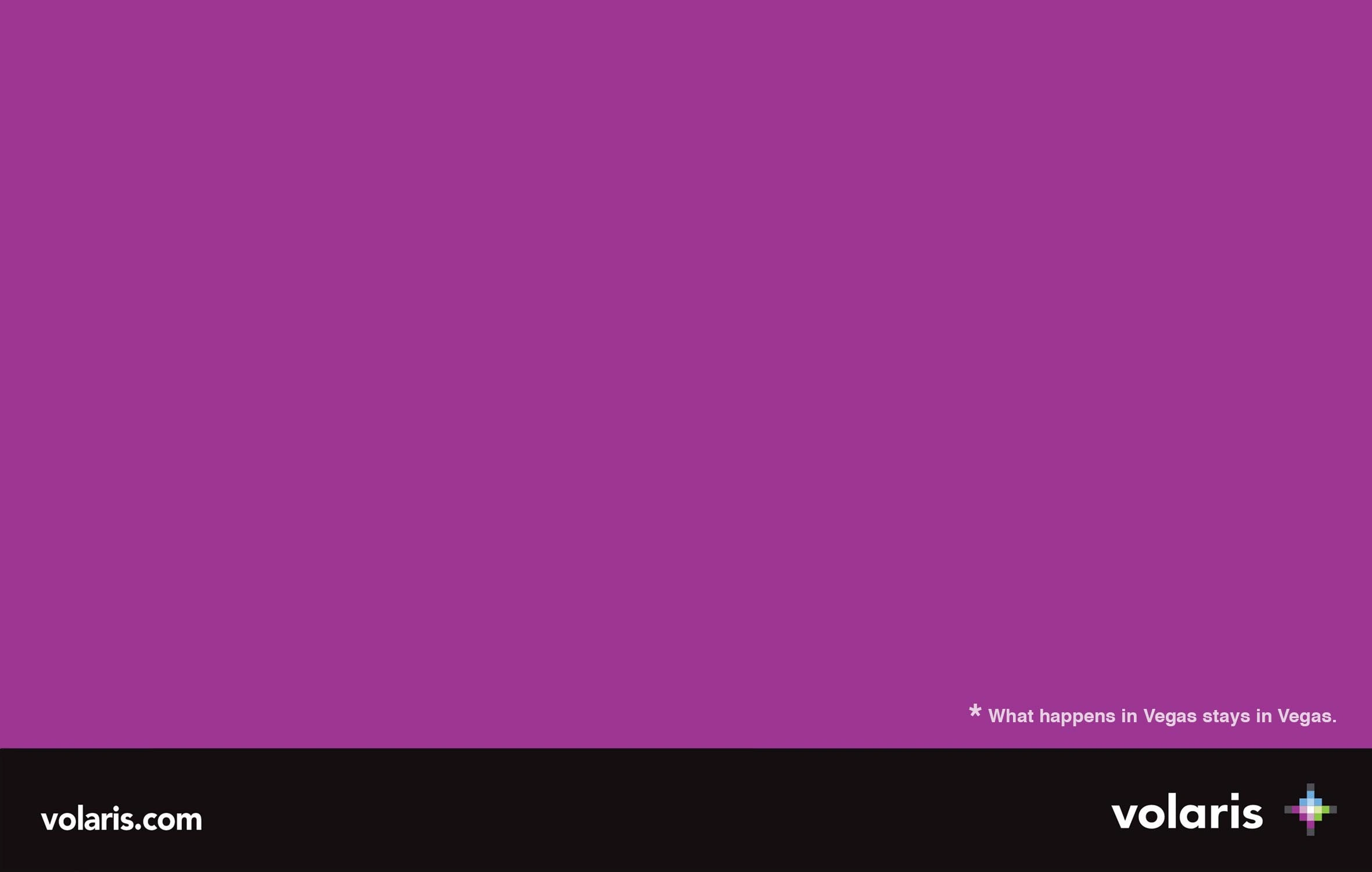 Volaris - *What happens in Vegas stay in Vegas.