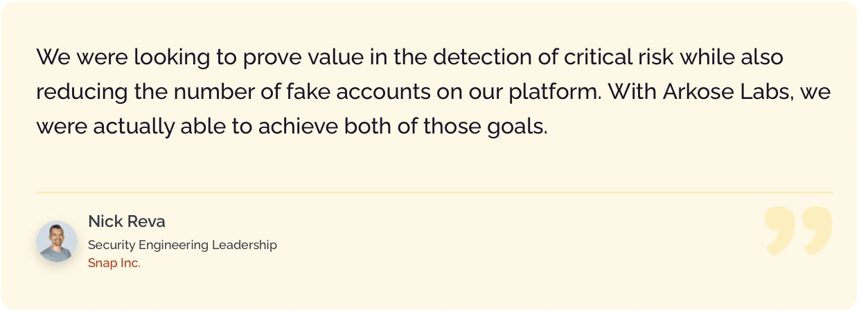 Testimonial from Nick Reva of Snap Inc. praising Arkose Labs for their effective risk detection and reduction of fake accounts on the platform