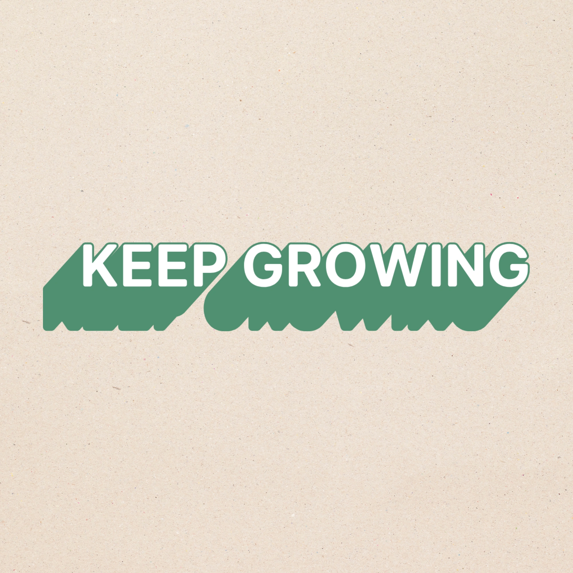 Keep Growing