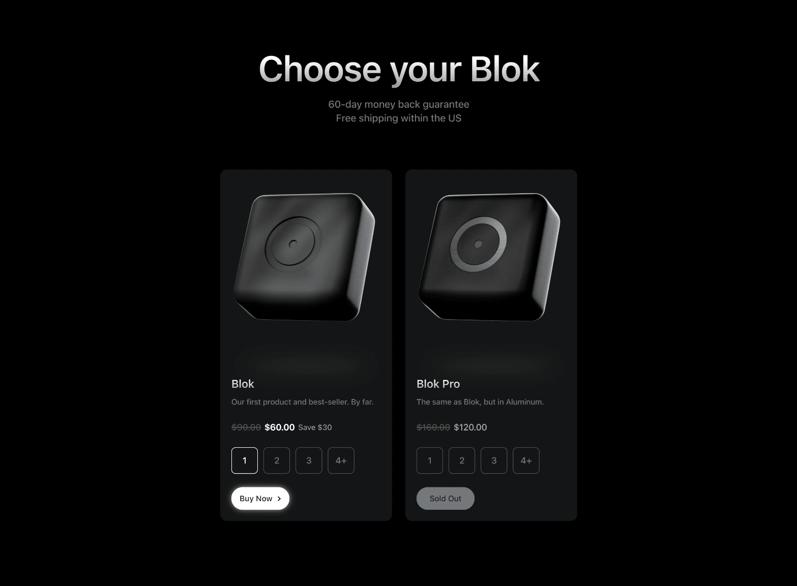 "Choose your Blok" copy to shift viewers' mindset from buy or not to which one to buy. 
Checkout is integrated with Shopify with quantity-based discounts.