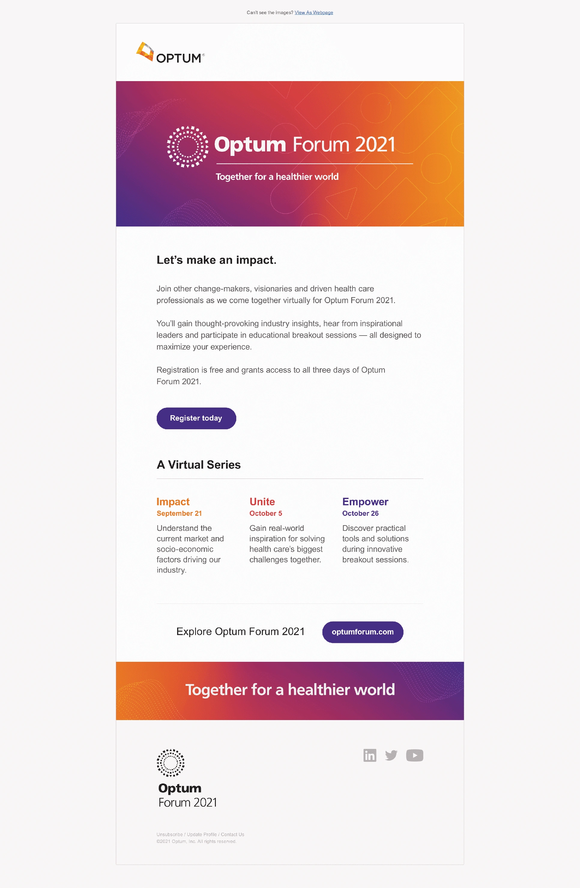 First promotional email for Optum Forum 2021. Broke records for the event's email engagement!
