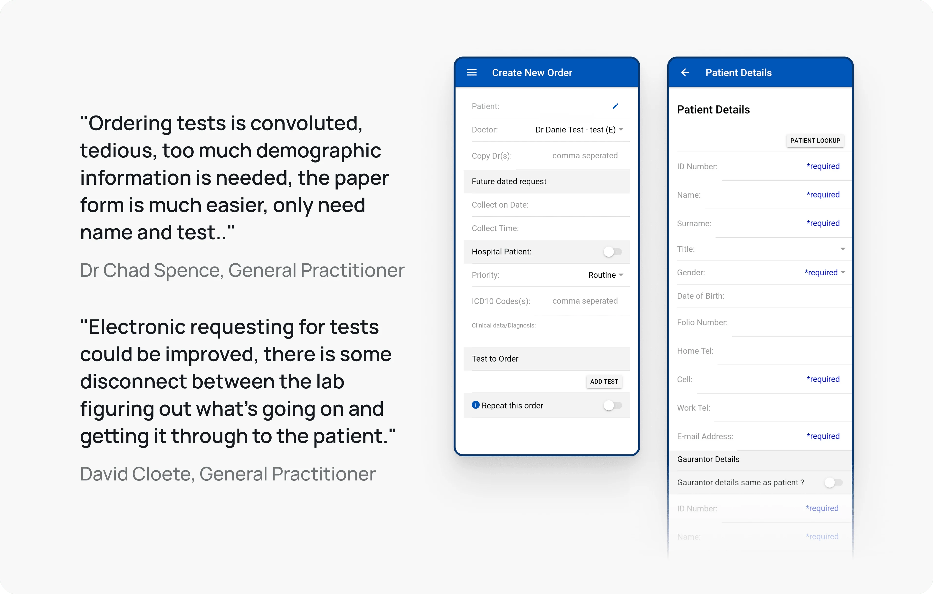 Quotes showing doctor's frustrations & screenshots of the previous create order process.