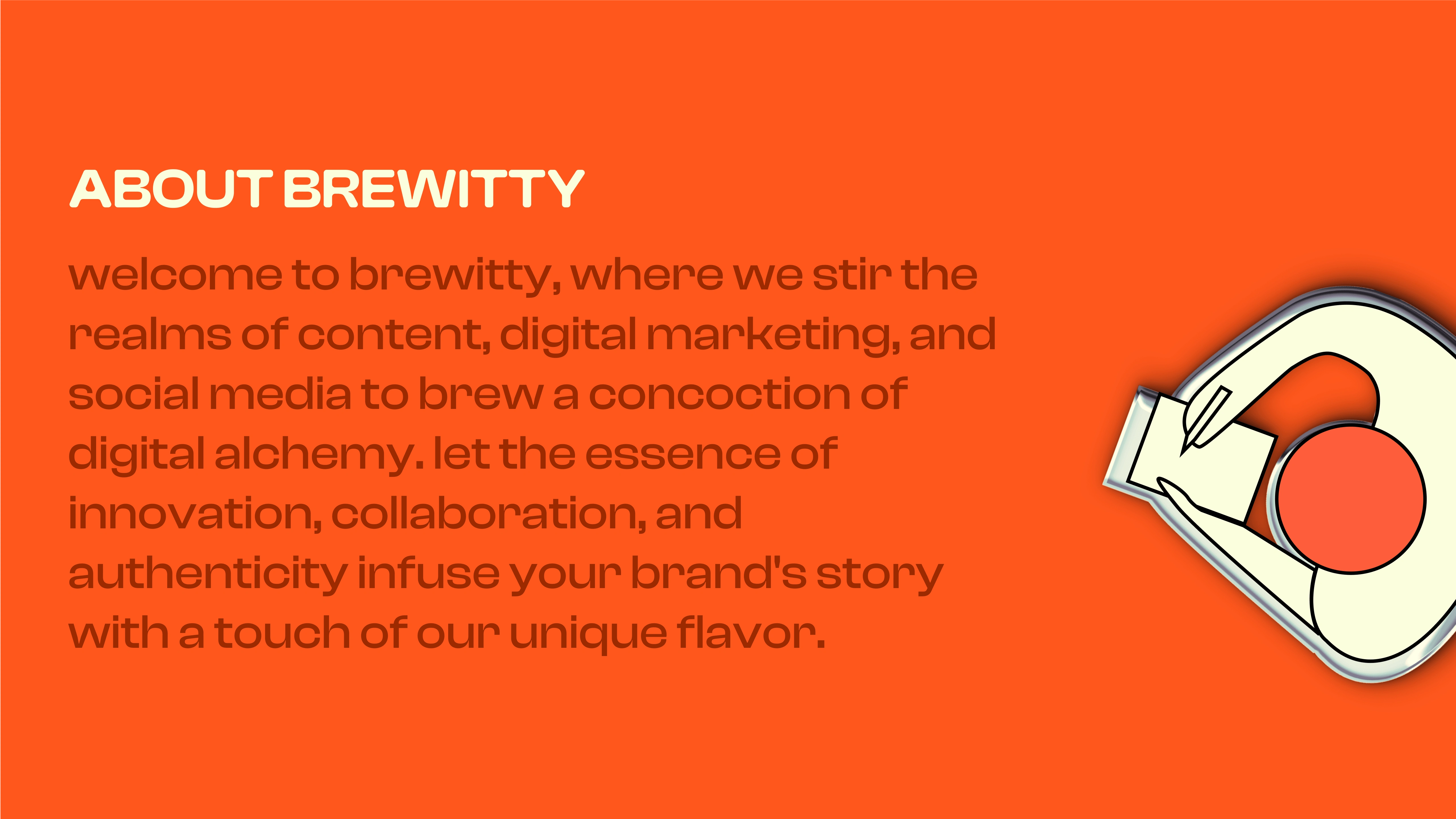 At Brewitty, the mission is to brew impactful connections in the digital landscape. We blend creativity with strategy, crafting narratives that resonate and forge lasting bonds between brands and their audiences. Our commitment is to be the catalyst for your digital success.