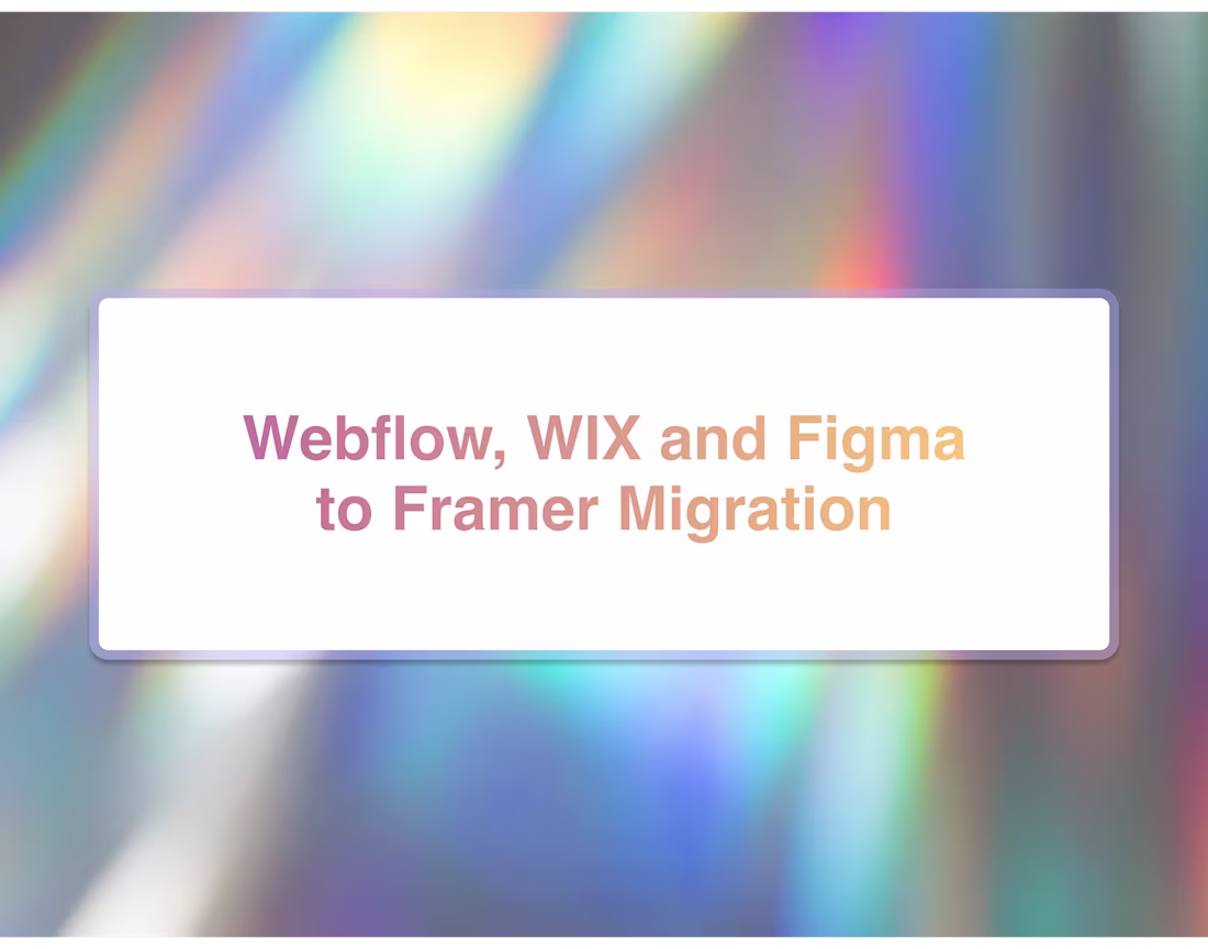Cover image for Webflow, WIX and Figma to Framer Migration