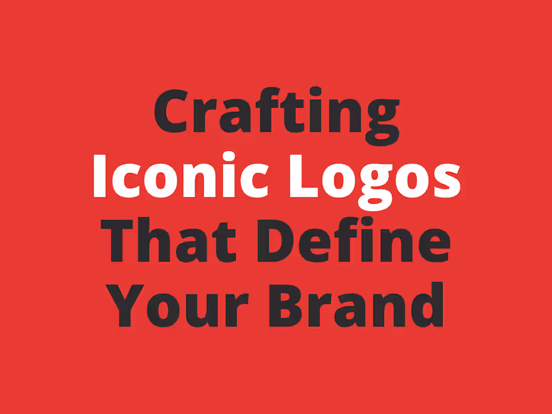 Cover image for Crafting Iconic Logos That Define Your Brand