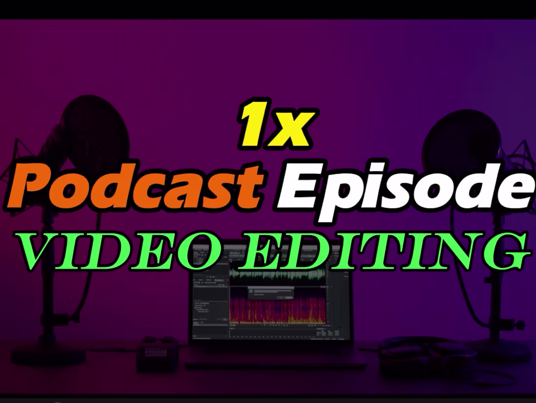 Cover image for 1 full Podcast Episode - Video Editing