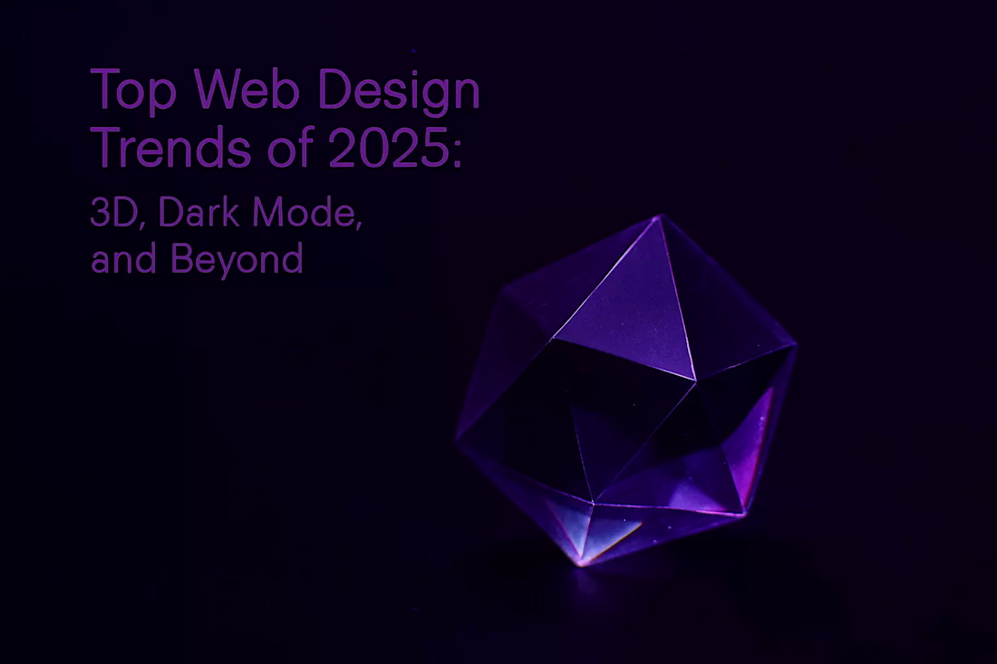 Cover image for Top Web Design Trends of 2025: 3D, Dark Mode, and Beyond