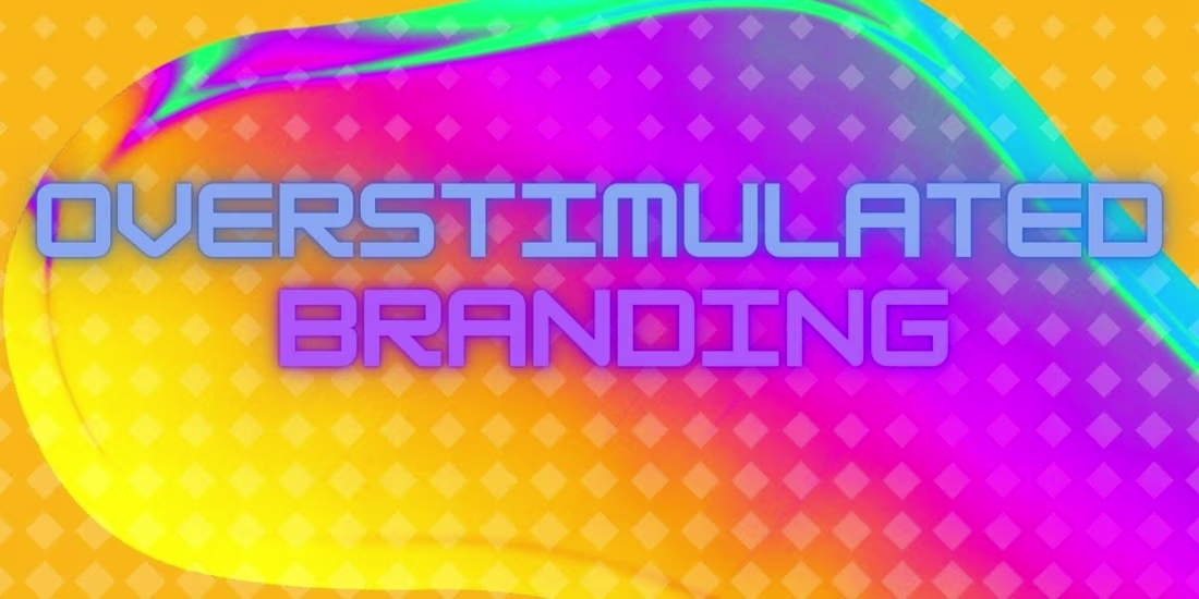 Cover image for Overstimulated Branding Is Capturing Consumers' Attention - Wor…