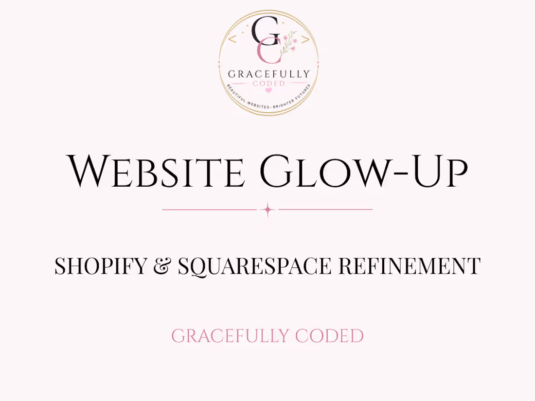 Cover image for Website Glow-Up — Shopify & Squarespace Refinement