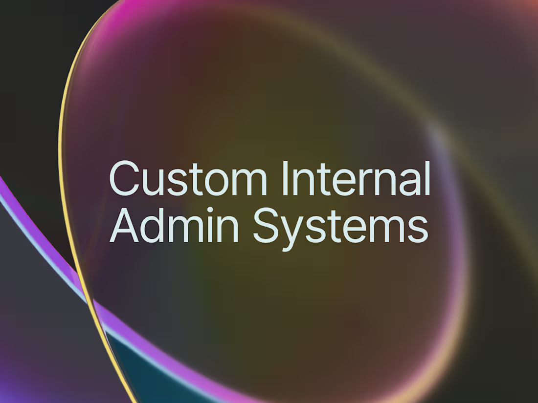 Cover image for Custom Internal Admin Systems
