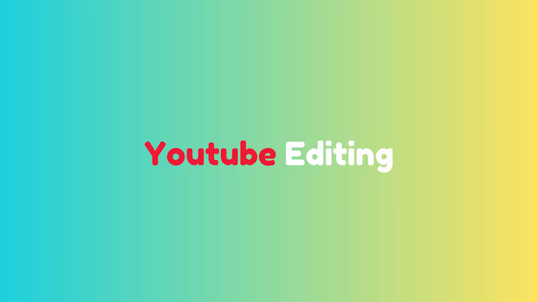 Cover image for YouTube Video Editing