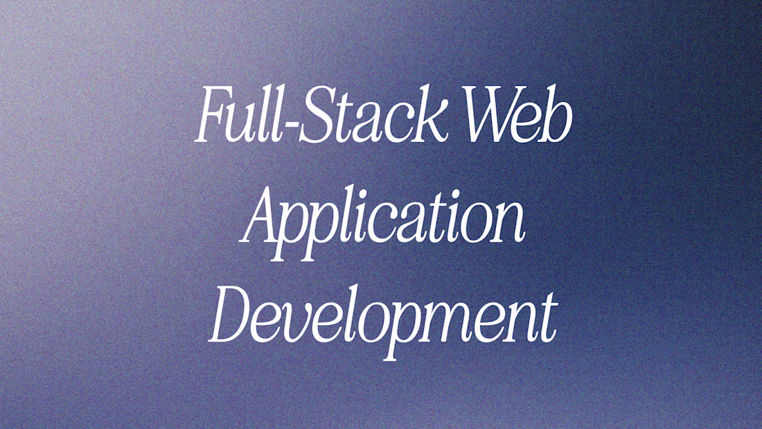 Cover image for Full-Stack Web Application Development