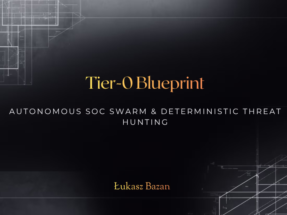 Cover image for Tier-0 Blueprint: Autonomous SOC Swarm & Threat Hunting