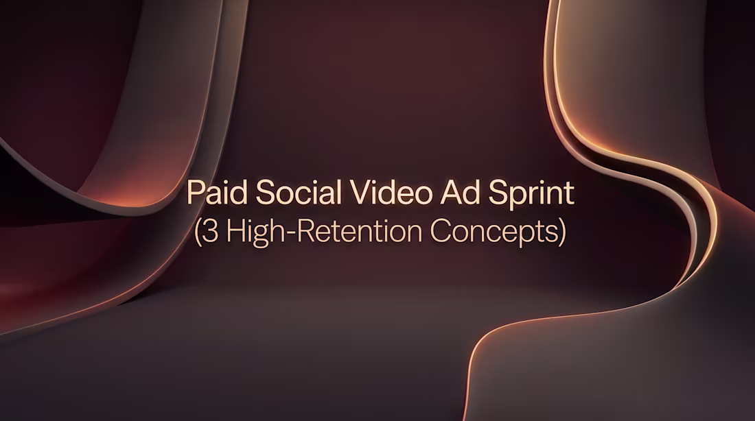 Cover image for Paid Social Video Ad Sprint (3 High-Retention Concepts)