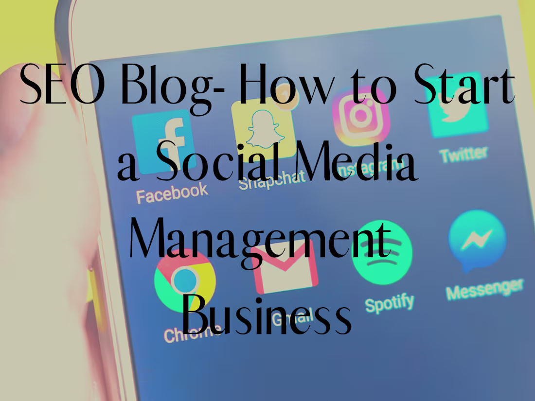 Cover image for SEO Blog: How to Start a Social Media Management Business