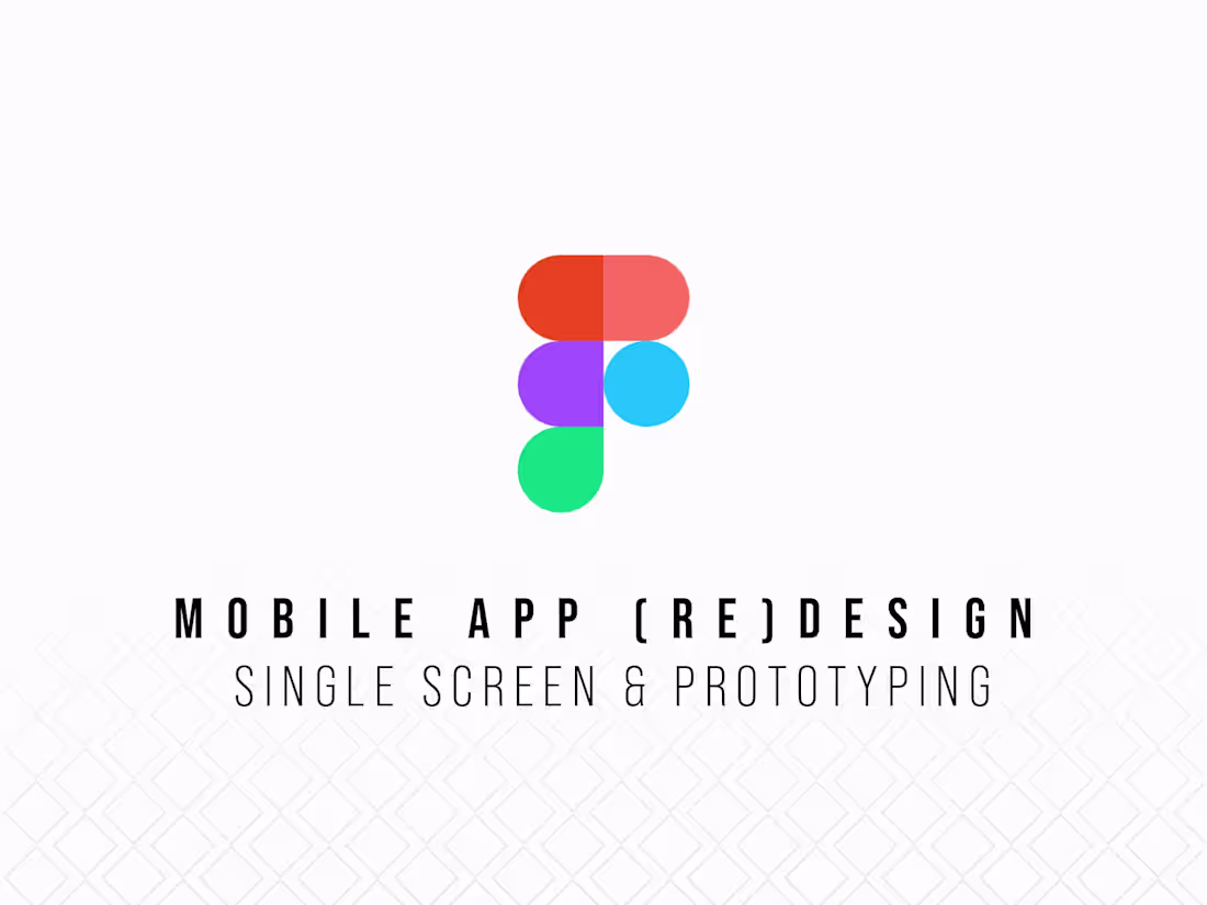 Cover image for Mobile App (Re)Design in Figma - Single Screen & Prototyping