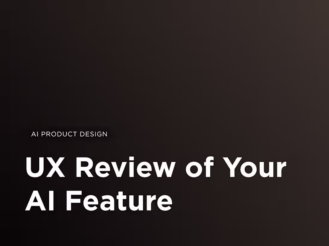 Cover image for UX Review of Your AI Feature