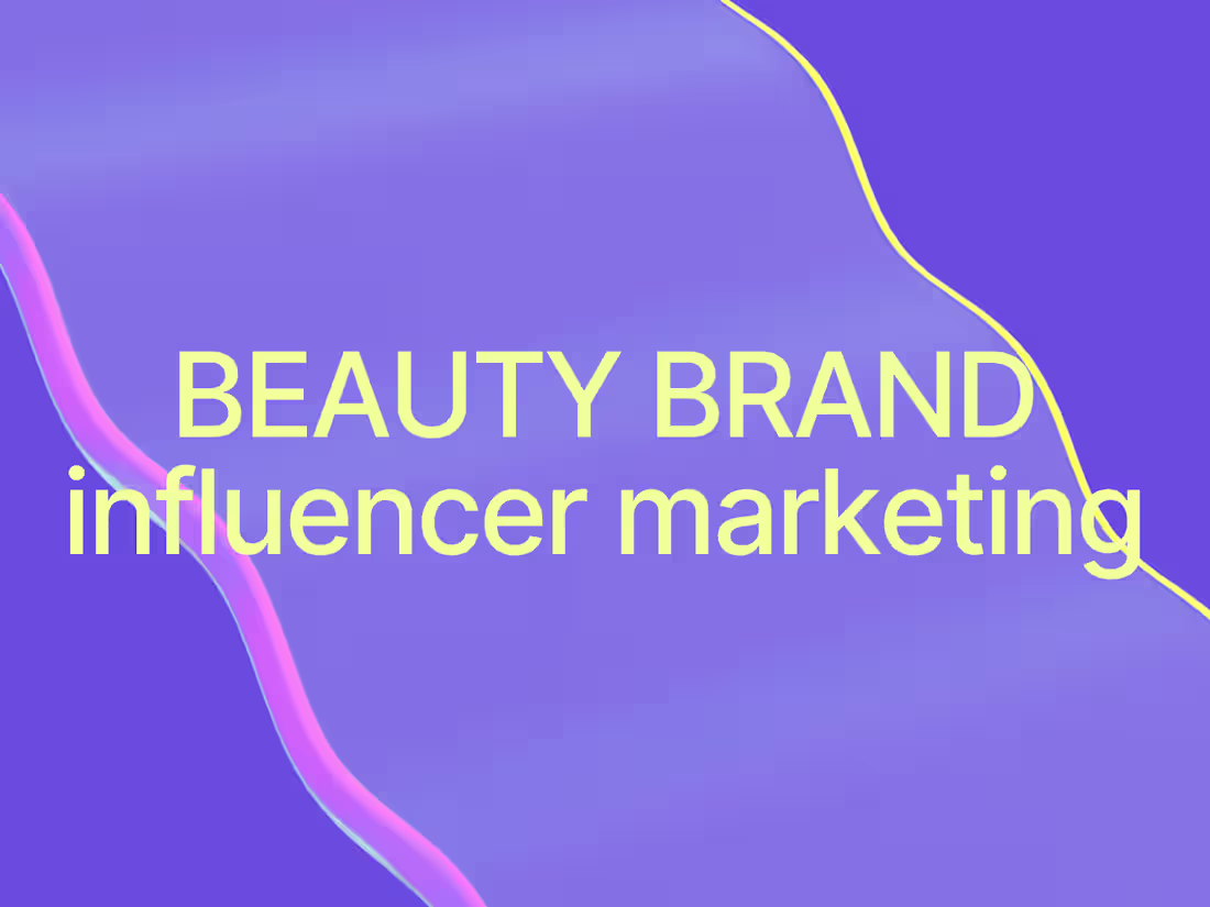 Cover image for Influencer Marketing Campaign for a Beauty Brand