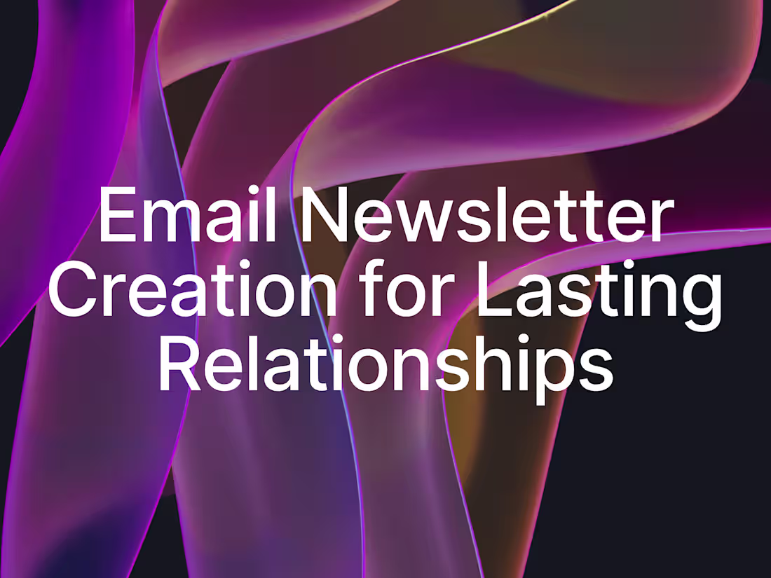 Cover image for Email Newsletter Creation for Lasting Relationships