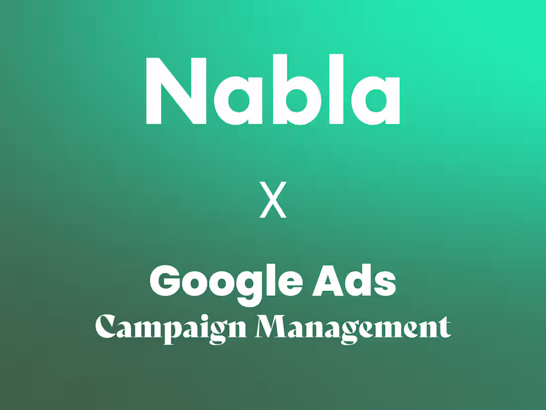 Cover image for NABLA | Google Ads Campaign Management