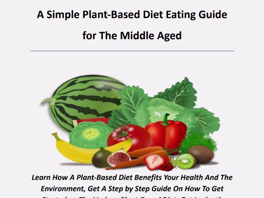 Cover image for A Simple Plant-Based Diet Eating Guide For The Middle Aged ebook