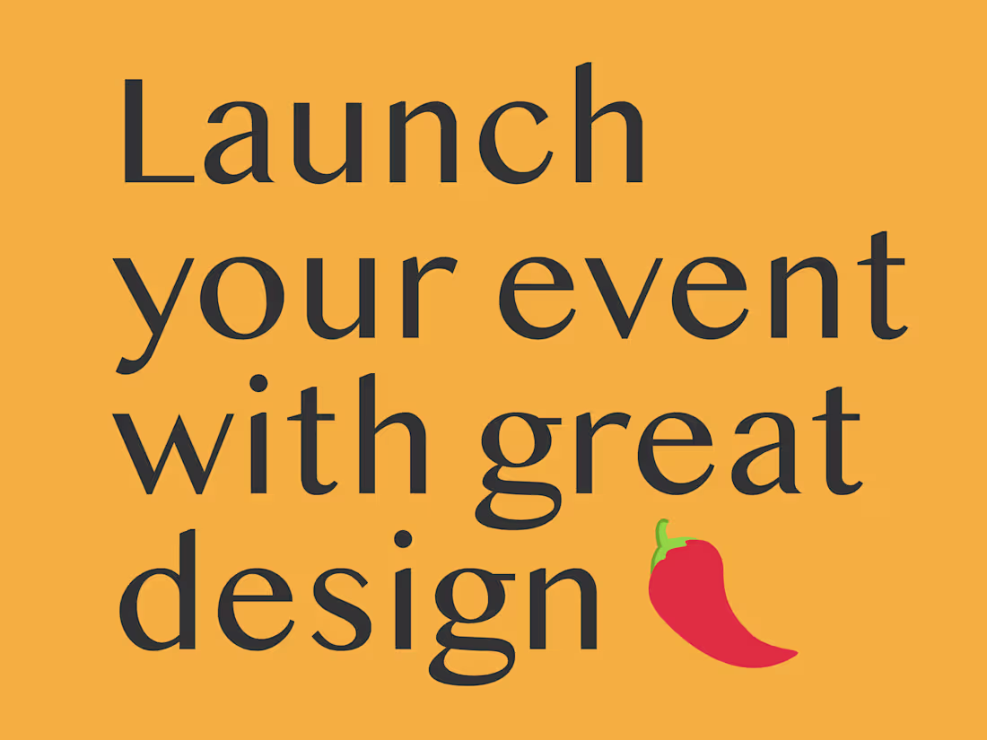 Cover image for Launch your event with great design 🌶️