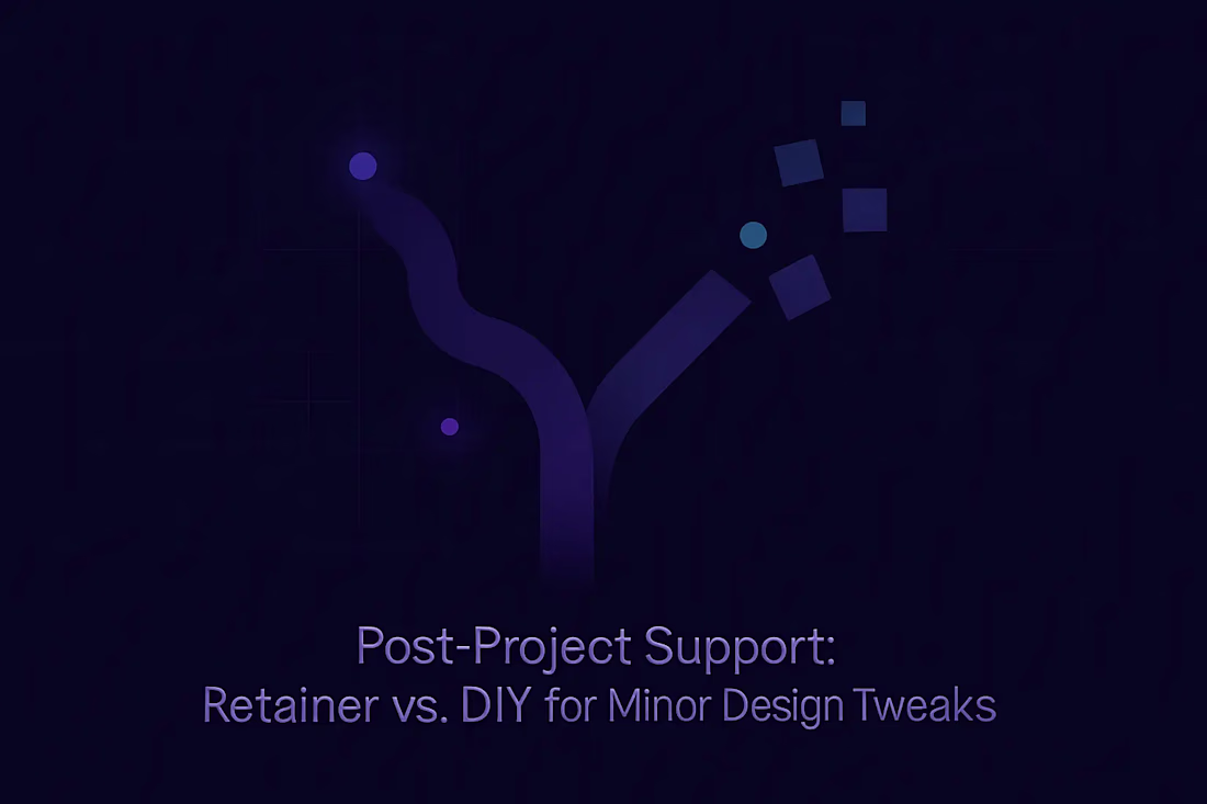 Cover image for Post-Project Support: Retainer vs. DIY for Minor Design Tweaks