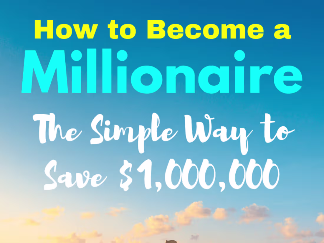 Cover image for How to Become a Millionaire – The Simple Way to Save $1,000,000