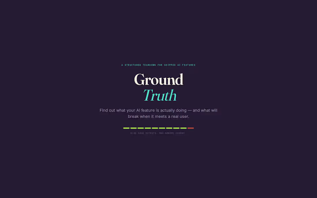 Cover image for Ground Truth: AI Feature Teardown, Eval Suite & Build Roadmap