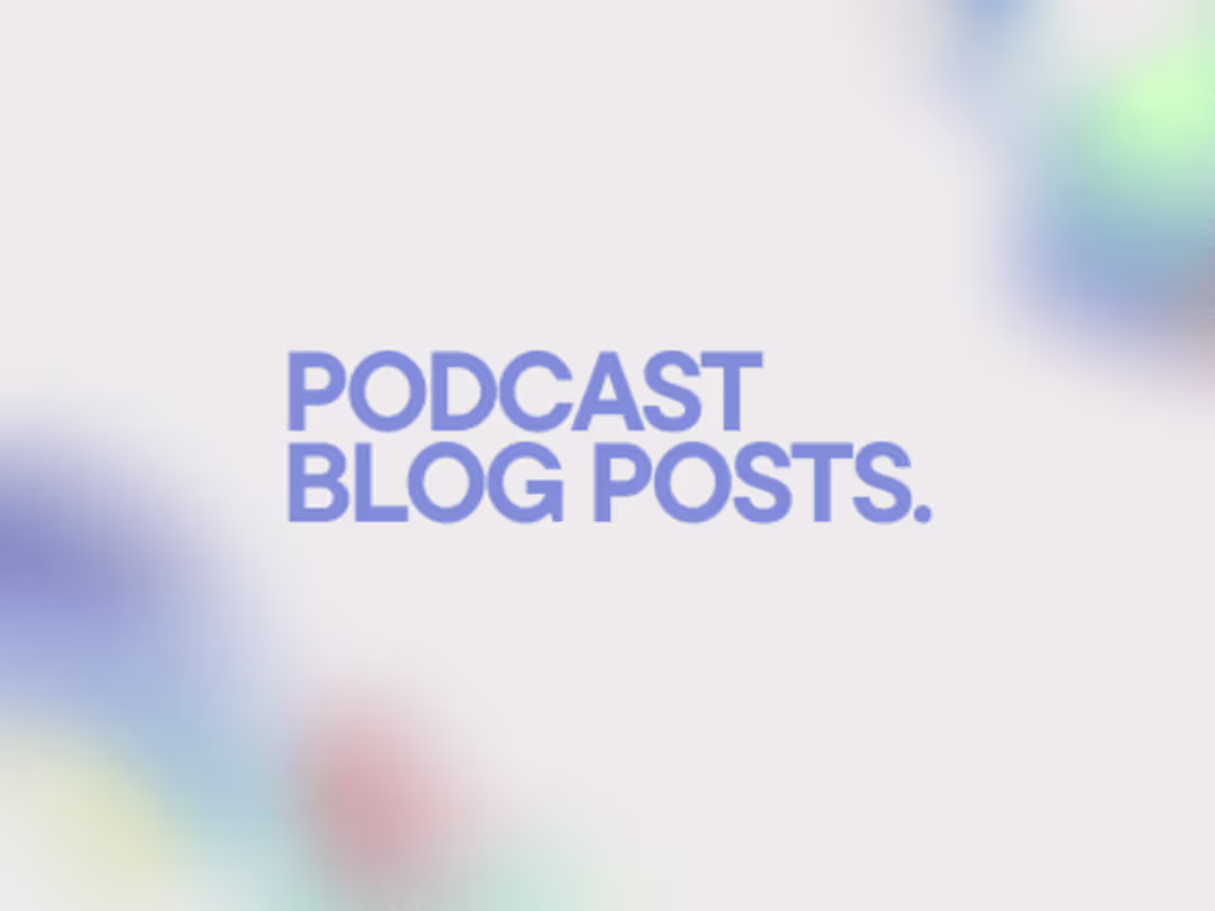 Cover image for Podcast Blog Posts