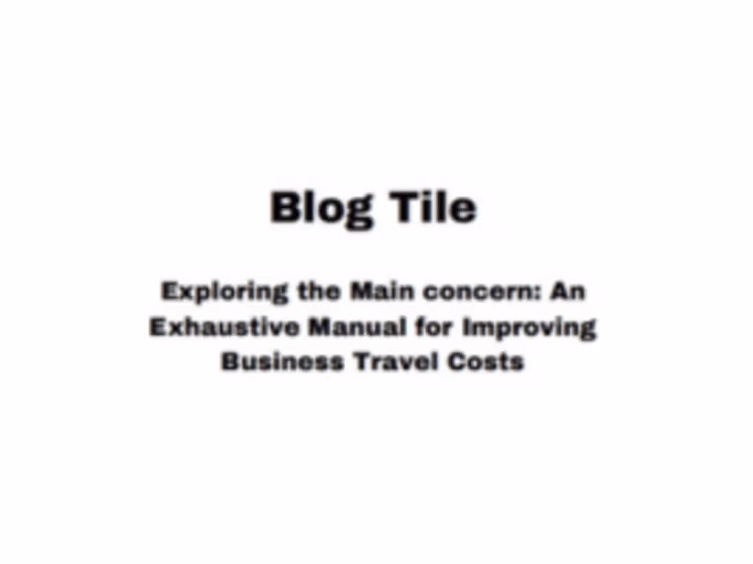 Cover image for An Exhaustive Manual for Improving
Business Travel Costs