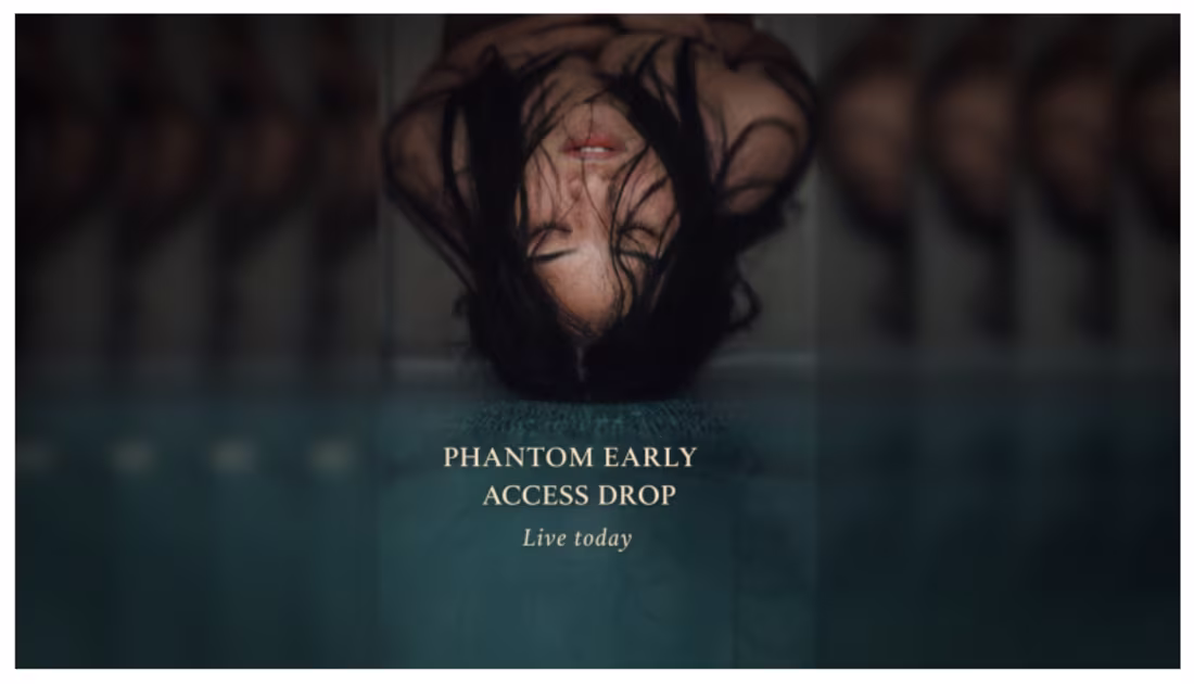 Cover image for Phantom Early Access Campaign
An exclusive