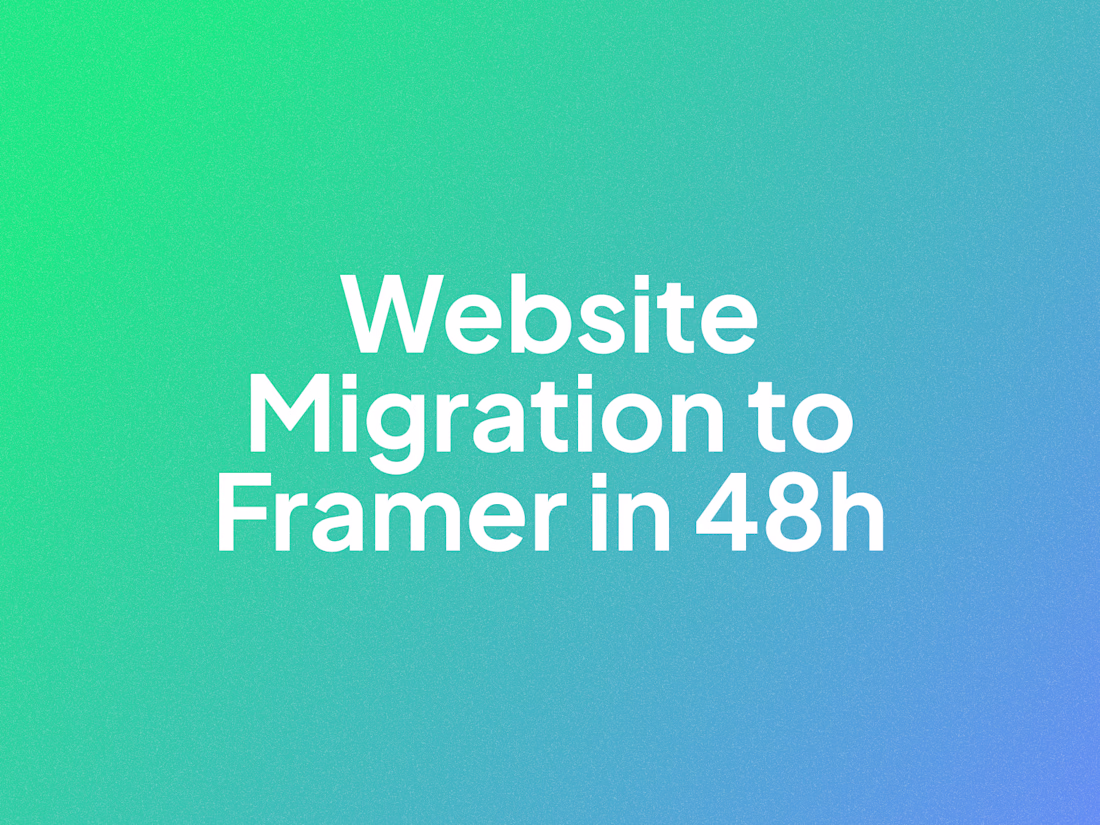 Cover image for Website Migration to Framer in 48h, Same Soul, Better Flow