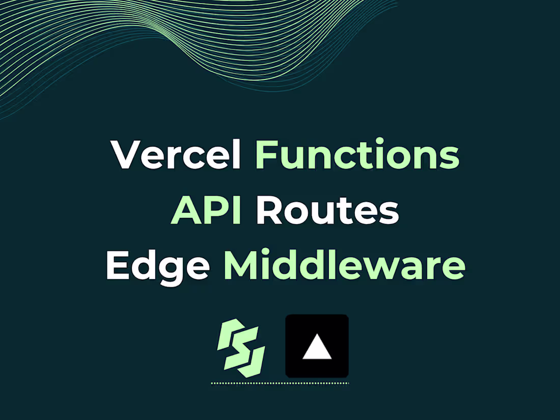 Cover image for Vercel Functions | API Routes | Edge Middleware